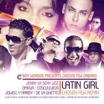 Jenny La Sexy Voz Latin Girl (Chosen Few Urbano Remix) [feat. Omega, Cosculluela, Jowell Y Randy, De La Ghetto & Boy Wonder]