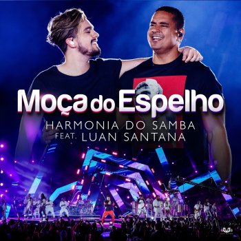 Harmonia Do Samba feat. Luan Santana Moça do Espelho (Participação Especial Luan Santana)