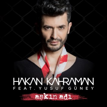 Hakan Kahraman feat. Yusuf Güney Aşkın Adı