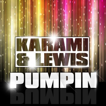 Исполнитель Karami & Lewis, альбом Pumpin