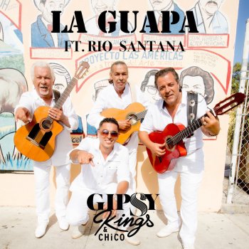 Исполнитель Gipsy Kings & Chico feat. Rio Santana, альбом La Guapa