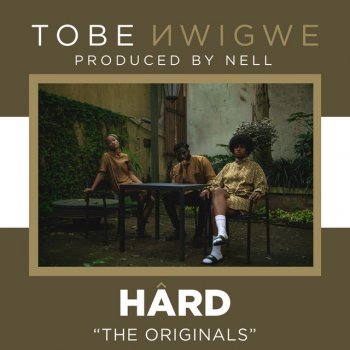 Tobe Nwigwe HÂRD. (The Originals)