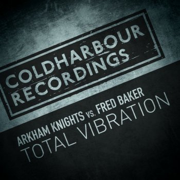 Arkham Knights feat. Fred Baker Total Vibration