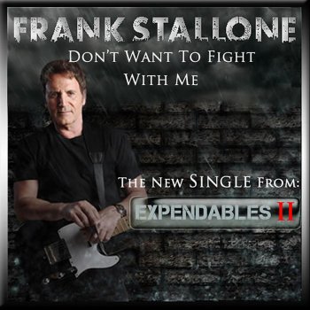 Frank Stallone Don't Want to Fight With Me (From the Motion Picture the Expendables 2)