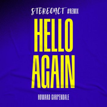 Stereoact feat. Howard Carpendale Hello Again - Stereoact #Remix