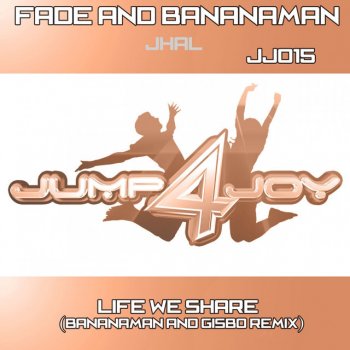 JHAL feat. Lisa Abbott Life We Share - Bananaman & Gisbo Remix