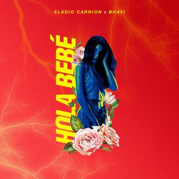 Eladio Carrion feat. Bhavi Hola Bebé