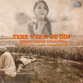 Benny Dhaliwal Tere Vyah De Din (with K-Singh & Dav Juss)