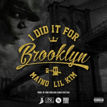 Maino feat. Lil' Kim I Did It For Brooklyn