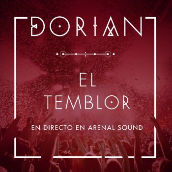 Dorian El Temblor - En Directo en Arenal Sound