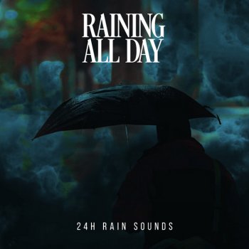 24H Rain Sounds Drizzle Down