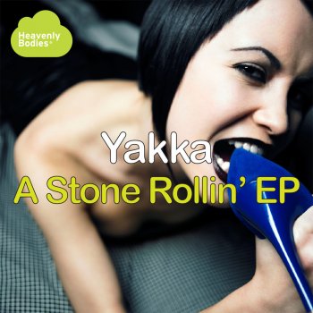 Yakka A Stone Rollin'