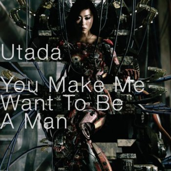 Hikaru Utada You Make Me Want to Be a Man (Edit)