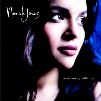 Norah Jones Come Away With Me