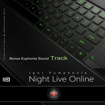 Igor Pumphonia Night Live Online (Euphonia Bonus Sound Track)