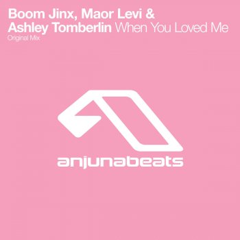 Boom Jinx & Maor Levi feat. Ashley Tomberlin When You Loved Me - Original Mix
