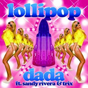 Dada feat. Sandy Rivera & Trix Lollipop