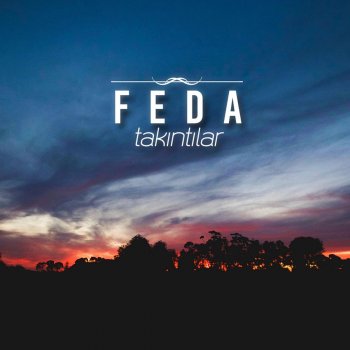 Feda Takıntılar