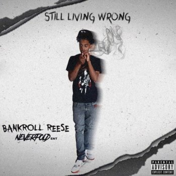 BankrollReese Still Living Wrong