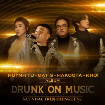 Đạt G Đừng Quên Tên Anh (Live At Drunk On Music)