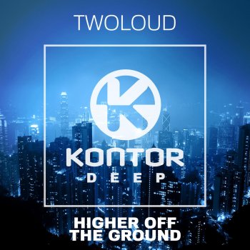 twoloud Higher Off the Ground (Lars Pager & Derek Hake Radio Edit)