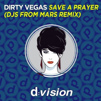 Dirty Vegas Save a Prayer (DJs from Mars Edit)