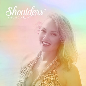 Anuhea Shoulders