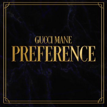 Gucci Mane Preference