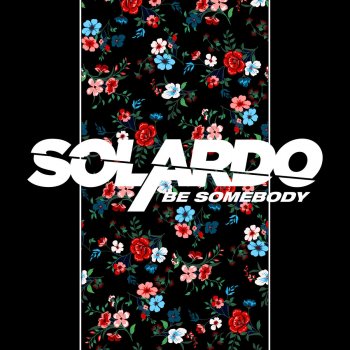 Solardo Be Somebody