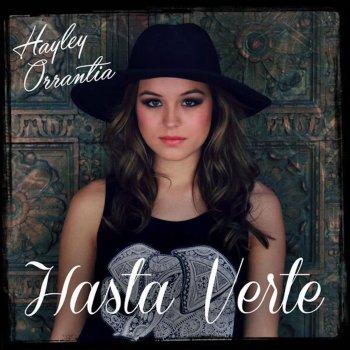 Hayley Orrantia Hasta Verte