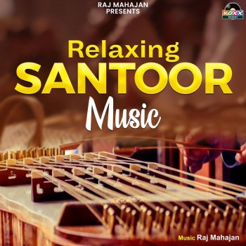 Raj Mahajan Relaxing Santoor Music