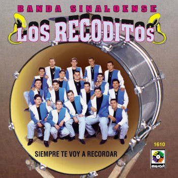 Banda Los Recoditos Siempre Te Voy A Recordar