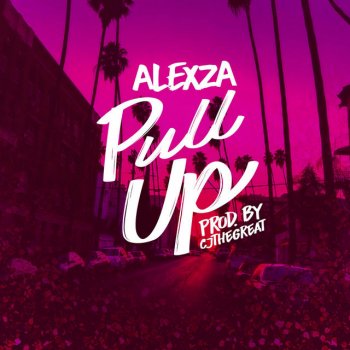 Исполнитель Alexza, альбом Pull Up