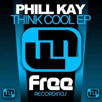 Исполнитель Phill Kay, альбом Think Cool EP