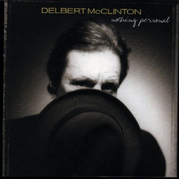 Delbert McClinton All There Is of Me