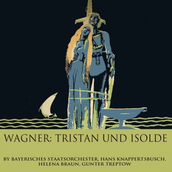 Bayerisches Staatsorchester feat. Hans Knappertsbusch, Gunther Treptow, Helena Braun & Margarete Klose Tristan Und Isolde: Zweiter Aufzug - " Einsam Wachend In Der Nacht "