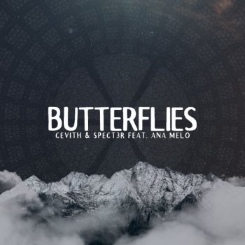 Cevith feat. SPECT3R & Ana Melo Butterflies (feat. Ana Melo)