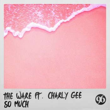The Ware feat. Charly Gee So Much