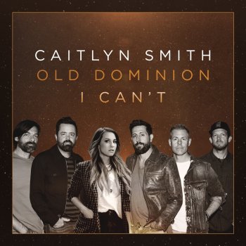 Caitlyn Smith I Can't (feat. Old Dominion)