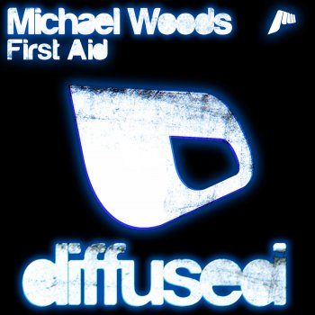 Michael Woods First Aid (Original Mix)