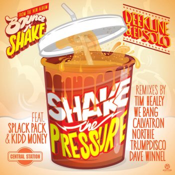 Deekline & Ed Solo feat. Splack Pack & Kidd Money Shake the Pressure (Original Mylo Mash Up Radio Edit)