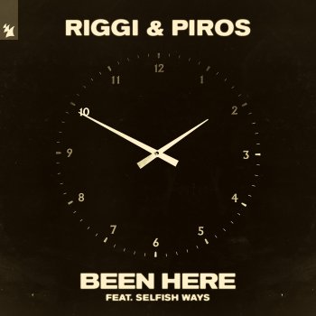 Riggi & Piros feat. Selfish Ways Been Here