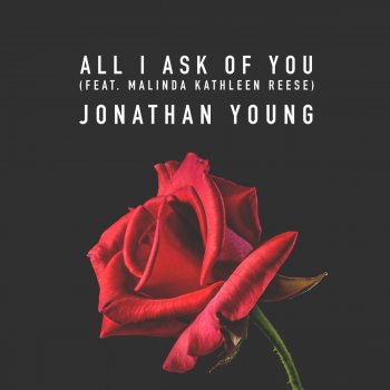 Jonathan Young feat. Malinda Kathleen Reese All I Ask of You