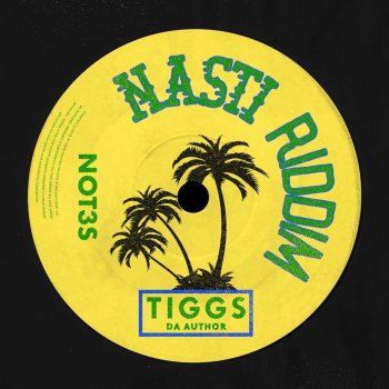 Tiggs Da Author feat. Not3s NASTI RIDDIM