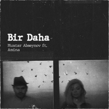 Muxtar Abseynov Bir Daha (feat. Amina)