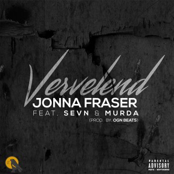 Исполнитель Jonna Fraser, альбом Vervelend (feat. Sevn Alias & Murda) - Single
