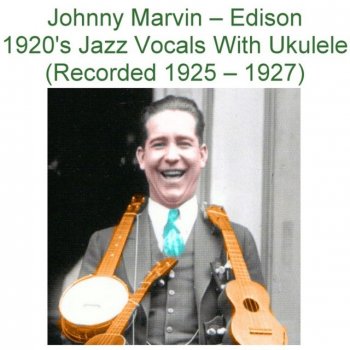 Johnny Marvin I Ain't In Love No More (Recorded 1926)