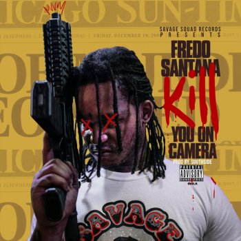 Fredo Santana Kill You on Camera