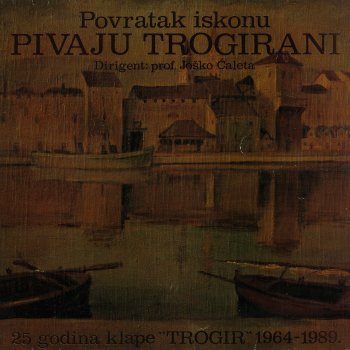 Klapa Trogir Da Mi Nije Milo