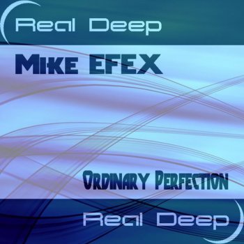 Mike EFEX Ordinary Perfection (David Shaw Remix)